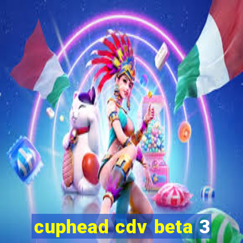 cuphead cdv beta 3